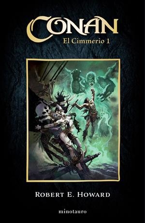 CONAN EL CIMMERIO RELATOS # 01 | 9788445017159 | ROBERT E. HOWARD - MARC SCHULTZ