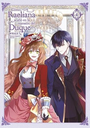 CÓMO RAELIANA ACABÓ EN LA MANSIÓN DEL DUQUE # 04 | 9788467967371 | WHALE - MILCHA | Universal Cómics