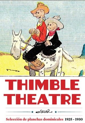 THIMBLE THEATRE, SELECCIÓN DE PLANCHAS DOMINICALES DE 1925 A 1930 | 9788419790569 | E.C. SEGAR | Universal Cómics