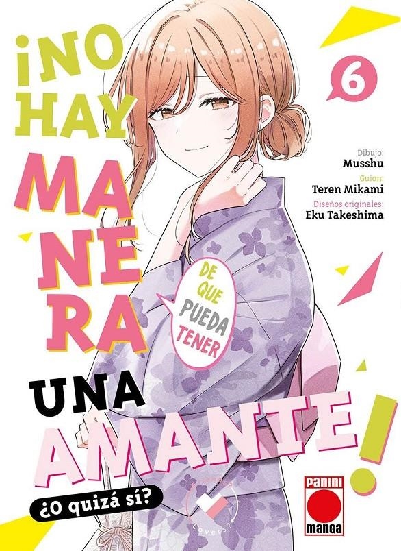¡NO HAY MANERA DE QUE PUEDA TENER UNA AMANTE! ¿O QUIZÁ SÍ? # 06 | 9788410513969 | MUSSHU - TEREN MIKAMI - EKU TAKESHIMA | Universal Cómics