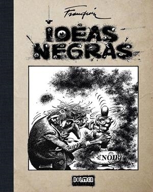 IDEAS NEGRAS NUEVA EDICIÓN  | 9788410031432 | ANDRÉ FRANQUIN | Universal Cómics