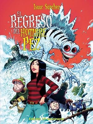 EL REGRESO DEL HOMBRE PEZ EDICIÓN 15 ANIVERSARIO | 9788410031333 | ISAAC SÁNCHEZ | Universal Cómics