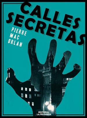 CALLES SECRETAS | 9788412693683 | PIERRE MAC ORLAN | Universal Cómics