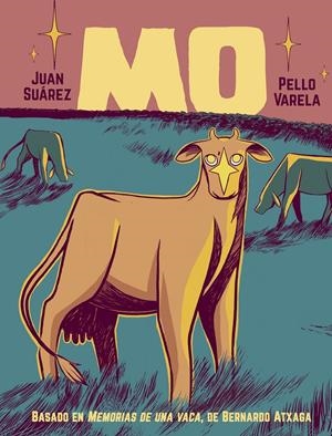 MO, MEMORIAS DE UNA VACA | 9788410264045 | BERNARDO ATXAGA - JUAN SUÁREZ - PELLO VARELA | Universal Cómics
