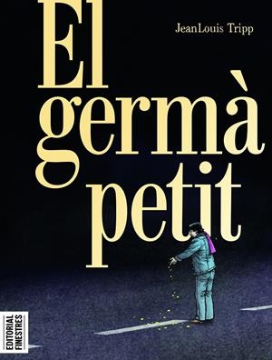 EL GERMÀ PETIT EDICIÓ EN CATALÀ | 9788419523211 | JEAN LOUIS  TRIPP