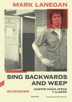 SING BACKWARDS AND WEEP, MEMORIAS DE MARK LANEGAN | 9788418282843 | MARK LANEGAN
