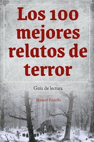 LOS 100 MEJORES RELATOS DE TERROR GUIA DE LECTURA | 9788419790521 | MANUEL POCIELLO