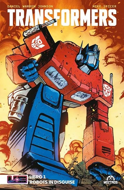 TRANSFORMERS # 01 ROBOTS IN DISGUISE | 9788419903778 | DANIEL WARREN JOHNSON - MIKE SPICER | Universal Cómics