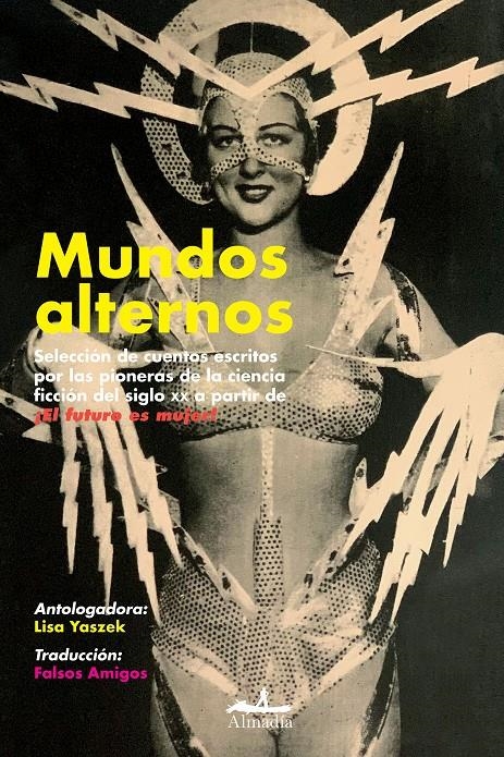 MUNDOS ALTERNOS | 9788412520545 | JUDITH MERRIL - ZENNA HENDERSON - JOANNA RUSS - DORIS PITKIN BUCK