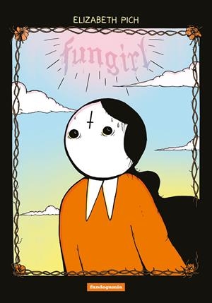 FUNGIRL | 9788418419898 | ELIZABETH PICH | Universal Cómics