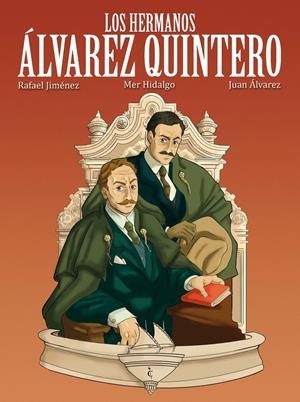 LOS HERMANOS ÁLVAREZ QUINTERO | 9788412893809 | JUAN ÁLVAREZ - MER HIDALGO - RAFAÉL JIMÉNEZ | Universal Cómics