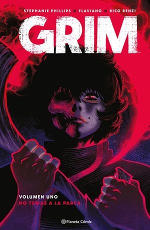 GRIM # 01 NO TEMAS A LA PARCA | 9788413426228 | STEPHANIE PHILLIPS - FLAVIANO - RICO RENZI | Universal Cómics