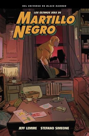 BLACK HAMMER, LOS ÚLTIMOS DÍAS DE MARTILLO NEGRO | 9788419670991 | JEFF LEMIRE - STEFANO SIMEONE