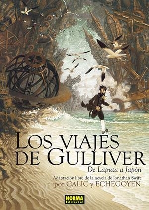 LOS VIAJES DE GULLIVER, DE LAPUTA A JAPÓN | 9788467971729 | BERTRAND GALIC - PAUL ECHEGOYEN - JONATHAN SWIFT
