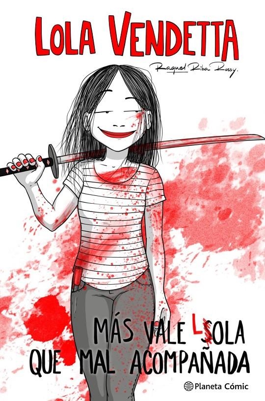 LOLA VENDETTA, MÁS VALE LOLA QUE MAL ACOMPAÑADA | 9788411611169 | RAQUEL RIBA ROSSY