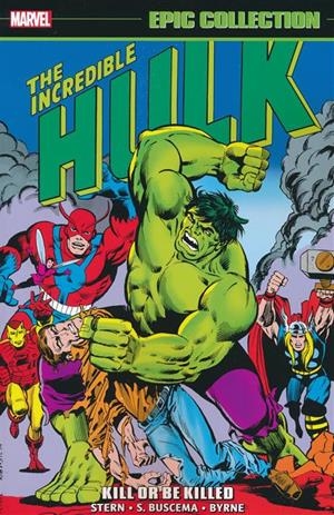 USA EPIC COLLECTION INCREDIBLE HULK # 09 KILL OR BE KILLED TP | 978130295536654999 | ROGER STERN - SAL BUSCEMA - JOHN BYRNE