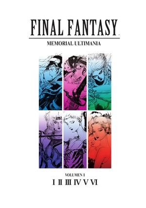 FINAL FANTASY MEMORIAL ULTIMANIA # 01 FINAL FANTASY I, II, III, IV, V, VI | 9788467964523 | VARIOS AUTORES