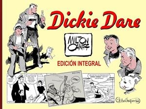 DICKIE DARE INTEGRAL | 9789898355508 | MILTON CANIFF | Universal Cómics