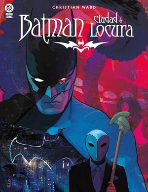 DC BLACK LABEL # 02 BATMAN CIUDAD DE LOCURA | 9791370130411 | CHRISTIAN WARD