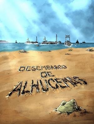 HISTORIA DE ESPAÑA EN VIÑETAS # 69 DESEMBARCO DE ALHUCEMAS | 9788412893861 | RAFAEL JIMÉNEZ - IVÁN LUNA | Universal Cómics