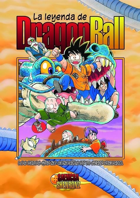 LA LEYENDA DE DRAGON BAL, LOS DATOS QUE NO CONOCÍAS DE TU SERIE FAVORITA | 9788410390423 | SAENCSA - SHENRONZ