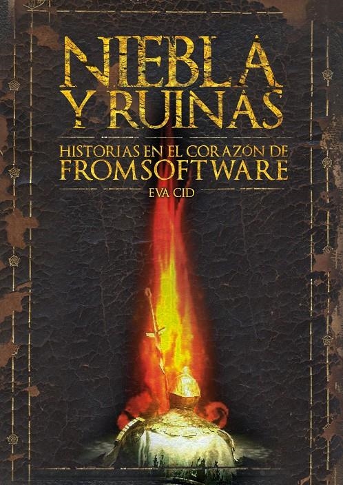 NIEBLA Y RUINAS, HISTORIAS EN EL CORAZÓN DE FROMSOFTWARE | 9788410390379 | EVA CID