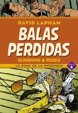BALAS PERDIDAS SUNSHINE & ROSES # 04 LA EDAD DE LA INOCENCIA | 9788410264113 | DAVID LAPHAM