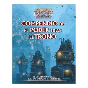 WARHAMMER JUEGO DE ROL DE FANTASIA COMPENDIO DE EL PODER TRAS EL TRONO | 8436589629677 | VARIOS AUTORES