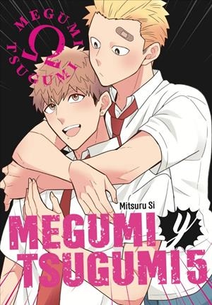 MEGUMI Y TSUGUMI # 05 | 9788410446281 | MITSURU SI | Universal Cómics