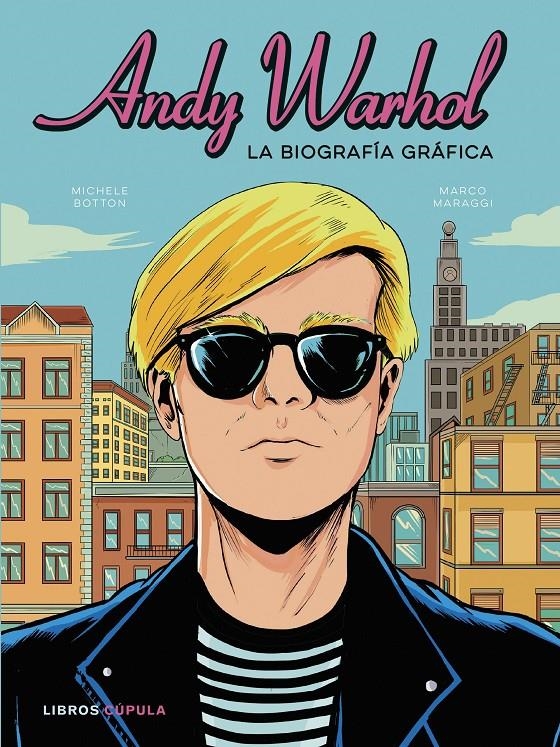 ANDY WARHOL, LA BIOGRAFÍA GRÁFICA | 9788448041397 | MICHELE BOTTON - MARCO MARAGGI