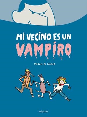 MI VECINO ES UN VAMPIRO | 9788419597014 | MIGUEL B. NÚÑEZ | Universal Cómics