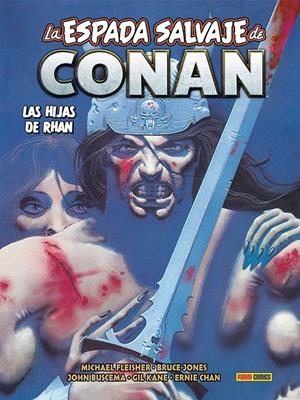 BIBLIOTECA CONAN LA ESPADA SALVAJE DE CONAN # 20 LAS HIJAS DE RHAN | 9788410517479 | ERNIE CHAN - JOHN BUSCEMA - MICHAEL FLEISHER - BRUCE JONES