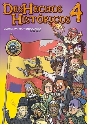 DESHECHOS HISTÓRICOS # 04  GLORIA, PATRIA Y ENDOGAMIA | 9788410126299 | DON JULIO SERRANO | Universal Cómics