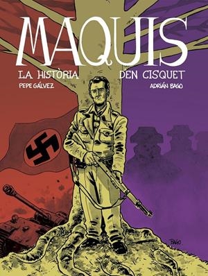 MAQUIS, LA HISTORIA D'EN CISQUET EDICIÓ EN CATALÀ | 9788412835663 | PEPE GÁLVEZ - ADRIÁN BAGO