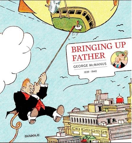 BRINGING UP FATHER TIRAS DIARIAS Y DOMINICALES 1939 - 1940 | 9788419790699 | AL CAPP | Universal Cómics