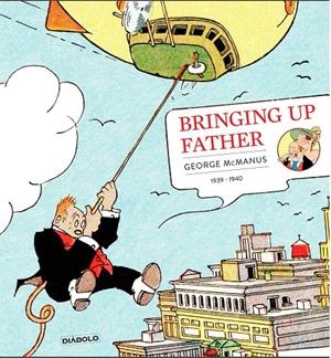 BRINGING UP FATHER TIRAS DIARIAS Y DOMINICALES 1939 - 1940 | 9788419790699 | AL CAPP