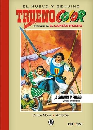 EL NUEVO Y GENUINO CAPITÁN TRUENO LIMITED EDITION # 02 ¡A SANGRE Y FUEGO! 1958 - 1959 | 9788402444493 | VCTOR MORA - AMBRÓS | Universal Cómics