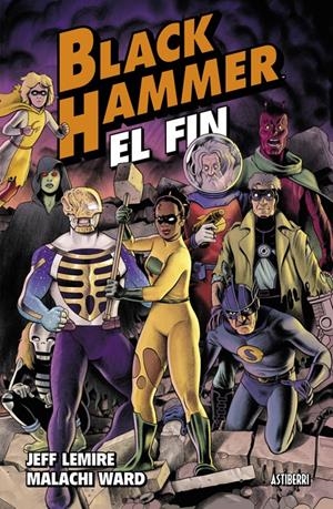BLACK HAMMER # 08 EL FIN | 9788410332065 | JEFF LEMIRE - MALACHI WARD