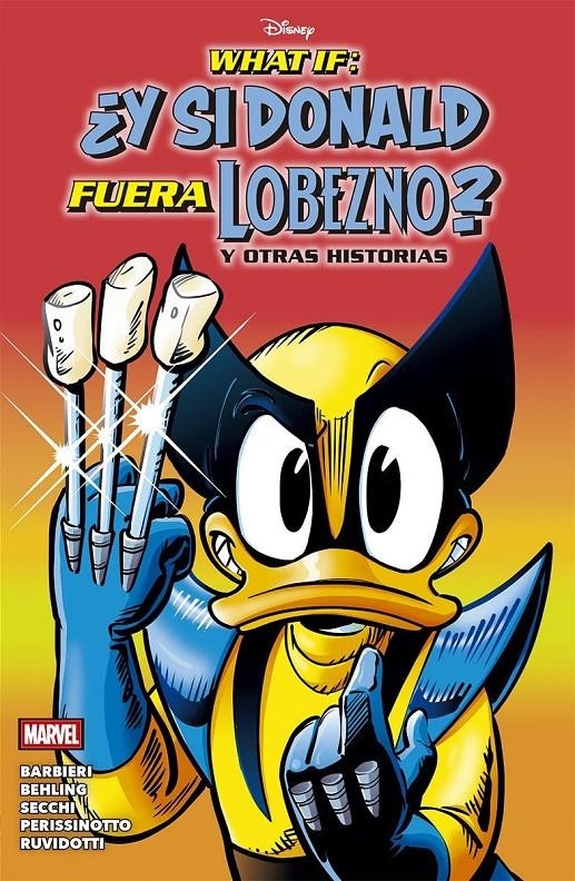 WHAT IF, ¿Y SI DONALD FUERA LOBEZNO? Y OTRAS HISTORIAS | 9788410518452 | GIARDA PERISSINOTTO - RICCARDO SECCHI - STEVE BEHLING - LORENZO PASTROVICCHIO - LUCA BARBIERI