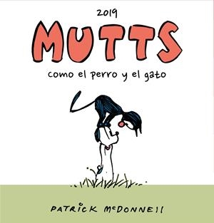 MUTTS # 01 COMO EL PERRO Y EL GATO, LAS TIRAS DE 2019 EDICIÓN CORREGIDA | 9788410390904 | PATRICK McDONNELL | Universal Cómics