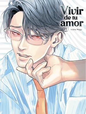 VIVIR DE TU AMOR | 9788410446007 | IROHA MEGU | Universal Cómics