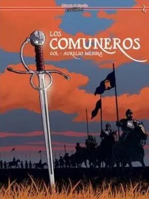 LOS COMUNEROS | 9788412949223 | AURELIO MEDINA - MIGUEL ANGEL GOMEZ ANDREA "GOL | Universal Cómics