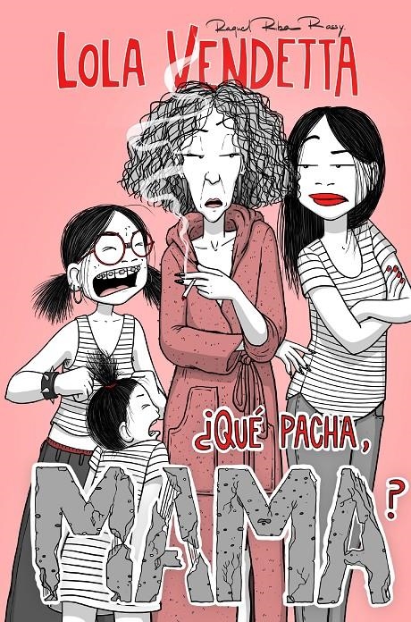 LOLA VENDETTA # 02 ¿QUÉ PACHA, MAMA? | 9788411617994 | RAQUEL RIBA ROSSY