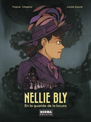 NELLIE BLY, EN LA GUARIDA DE LA LOCURA | 9788467973952 | VIRGINIE OLLAGNIER - CAROLE MAUREL