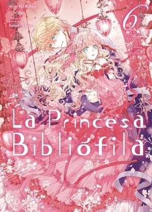 LA PRINCESA BIBLIÓFILA # 06 | 9788410446083 | YUI KIKUTA | Universal Cómics