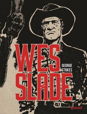 WES SLADE | 9788412858457 | GEORGE STOKES | Universal Cómics
