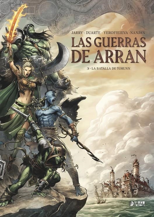 LAS GUERRAS DE ARRAN # 03 LA BATALLA DE TORUNN | 9788410446700 | JARRY - KYKO DUARTE - YEROFIEIEVA | Universal Cómics