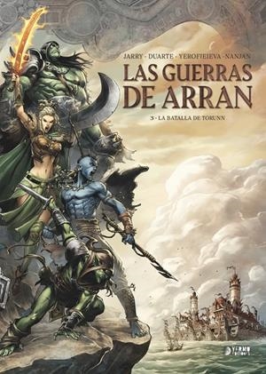 LAS GUERRAS DE ARRAN # 03 LA BATALLA DE TORUNN | 9788410446700 | JARRY - KYKO DUARTE - YEROFIEIEVA | Universal Cómics