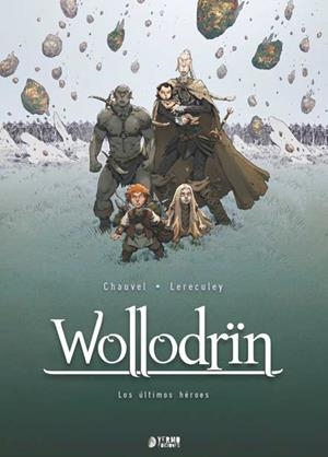WOLLODRIN # 05 LOS ÚLTIMOS HÉROES | 9788410446465 | DAVID CHAUVE - JÉRÔME LERECULEY - LOU | Universal Cómics