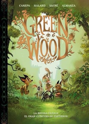 GREENWOOD, LA BRUIXA URÀNIA I EL GRAN CONCURS DE PASTISSOS | 9788448870416 | BARBARA CANEPA - ANAÏS HALARD - FLORENT SACRÉ - GIOVANNI RIGANO | Universal Cómics